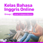 Kelas Bahasa Inggris Online Grup Level Independence