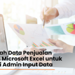 Mengolah Data Penjualan dengan Microsoft Excel untuk Menjadi Admin Input Data