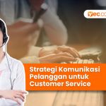 Strategi Komunikasi Pelanggan untuk Customer Service